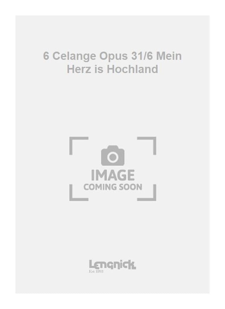 6 Celange Opus 31/6 Mein Herz is Hochland
